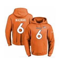 Football Men's Denver Broncos #6 Colby Wadman Orange Name & Number Pullover Hoodie